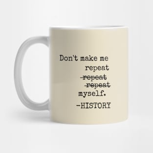 Don't Repeat History on a Typewriter Mug